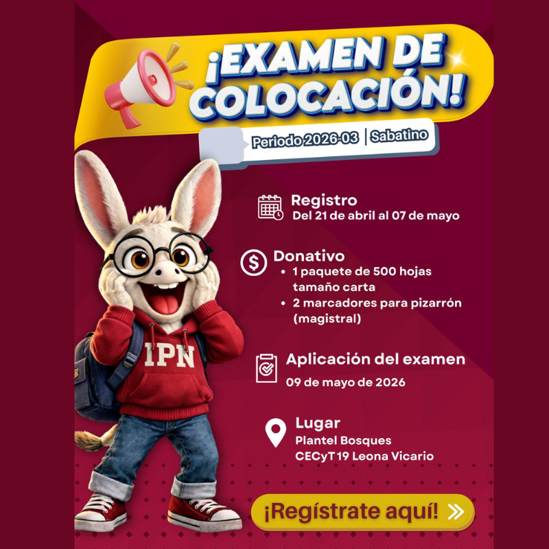 ¡CONVOCATORIA ABIERTA EXAMEN DE COLOCACIÓN!  CELEX CECyT 19
